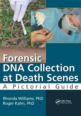 Forensic DNA Collection at Death Scenes: A Pictorial Guide by Williams Phd F-Abc, Rhonda