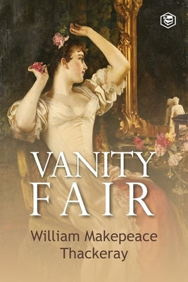 Vanity Fair by Thackeray, William Makepeace