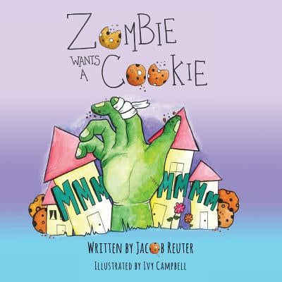 Zombie Wants a Cookie by Reuter, Jacob