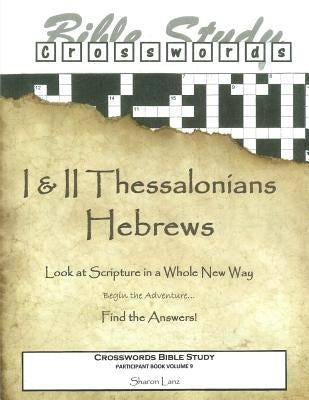 Crosswords Bible Study: I and II Thessalonians and Hebrews by Lanz, Sharon