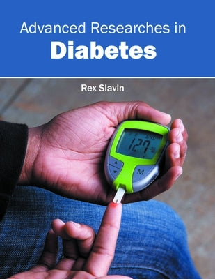 Advanced Researches in Diabetes by Slavin, Rex