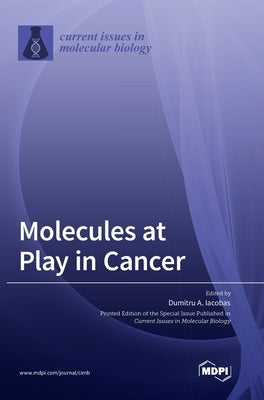Molecules at Play in Cancer by Iacobas, Dumitru A.