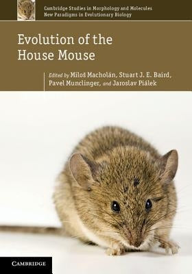 Evolution of the House Mouse by Macholán, Milos