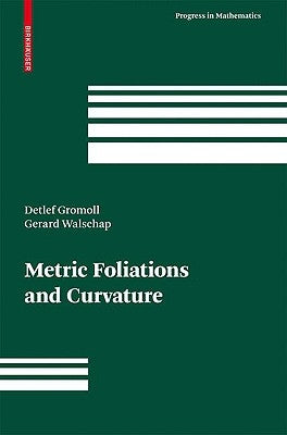 Metric Foliations and Curvature by Gromoll, Detlef