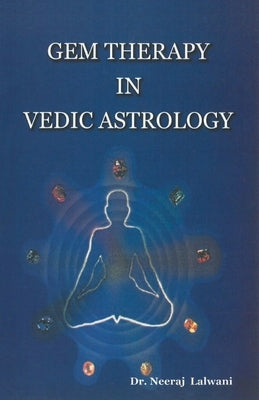 Gem therapy In Vedic Astrology by Lalwani, Neeraj