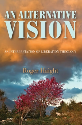 An Alternative Vision by Haight, Roger S. J.