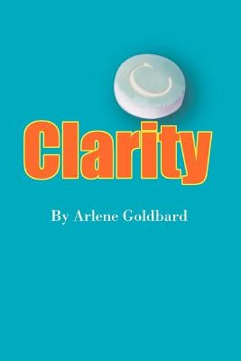 Clarity by Goldbard, Arlene