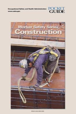Construction: Worker Safety Series by Administration, Occupational Safety and