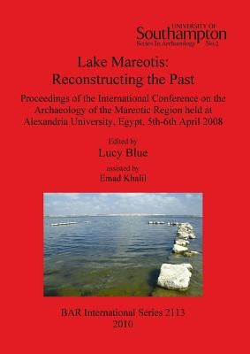 Lake Mareotis: Reconstructing the Past by Blue, Lucy