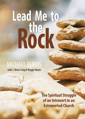 Lead Me to the Rock by Burns, Michael