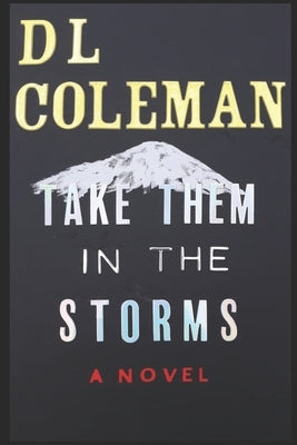 Take Them in the Storms by Coleman, D. L.