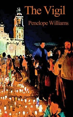 The Vigil by Williams, Penelope