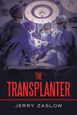 The Transplanter by Zaslow, Jerry