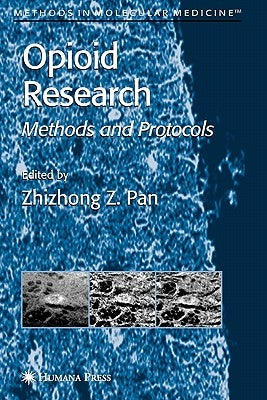 Opioid Research: Methods and Protocols by Pan, Zhizhong Z.