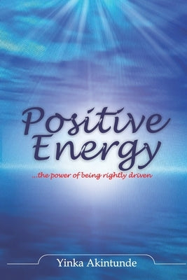 Positive Energy by Akintunde, Yinka