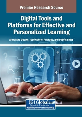Digital Tools and Platforms for Effective and Personalized Learning by Duarte, Alexandre