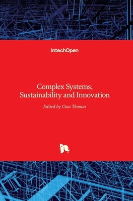 Complex Systems, Sustainability and Innovation by Thomas, Ciza