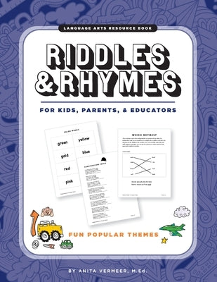 Riddles & Rhymes: For Kids, Parents and Educators: Fun Popular Themes by Vermeer, Anita