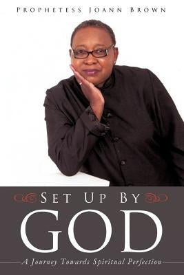 Set Up by God by Brown, Prophetess Joann