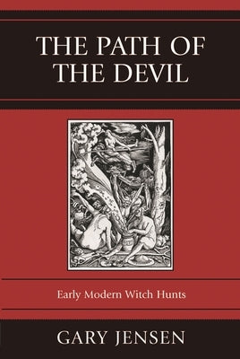 Path of the Devil: Early Modern Witch Hunts by Jensen, Gary