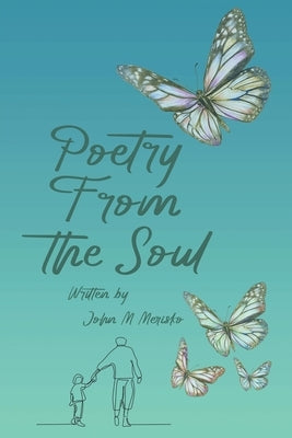 Poetry From the Soul by Merisko, John M.
