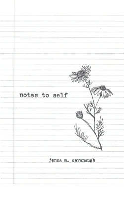 notes to self by Cavanaugh, Jenna M.