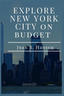 Explore New York City on Budget by R. Hansen, Juan