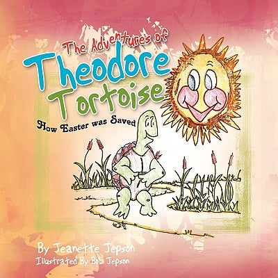 The Adventure of Theodore Tortoise by Jepson, Jeanette