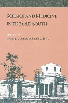 Science and Medicine in the Old South by Numbers, Ronald