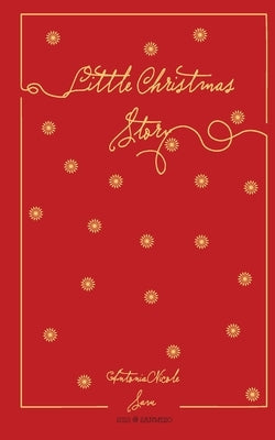 Little Christmas Story by Savu, Antonia Nicole