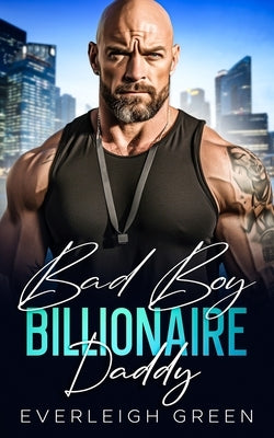 Bad Boy Billionaire Daddy by Green, Everleigh