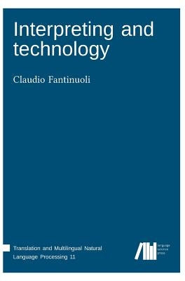 Interpreting and technology by Fantinuoli, Claudio