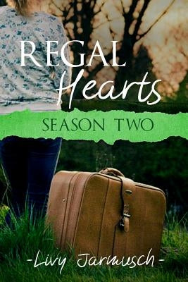 Regal Hearts: Season Two by Jarmusch, Olivia Lynn