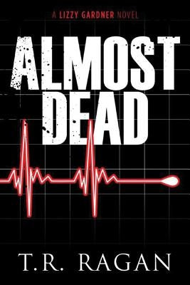 Almost Dead by Ragan, T. R.
