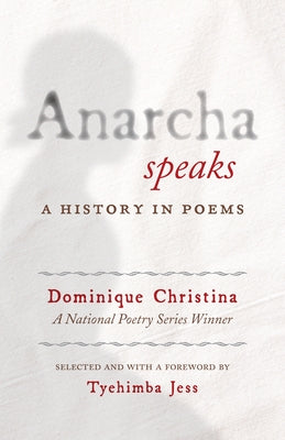 Anarcha Speaks: A History in Poems by Christina, Dominique