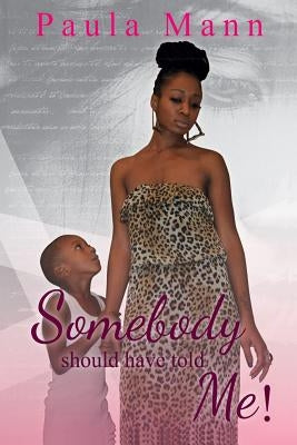Somebody should Have Told Me! by Jackson, Bernice M.