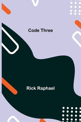 Code Three by Raphael, Rick