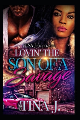 Luvin The Son of a Savage by J, Tina