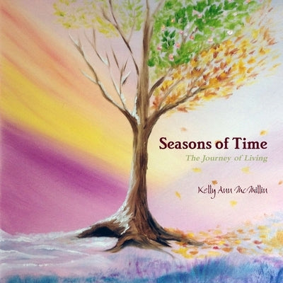 Seasons of Time by McMillin, Kelly Ann