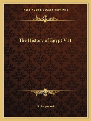 The History of Egypt V11 by Rappoport, S.