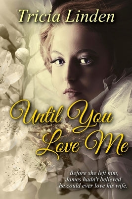 Until You Love Me: a Jules Vanderzeit novel by Linden, Tricia