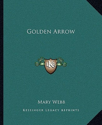 Golden Arrow by Webb, Mary
