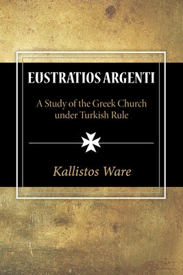 Eustratios Argenti by Ware, Kallistos