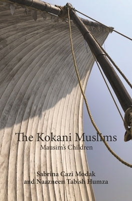 The Kokani Muslims: Mausim's Children by Humza, Naazneen Tabish