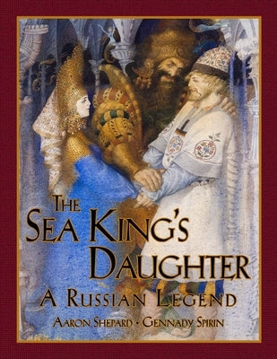 The Sea King's Daughter: A Russian Legend (Christmas 2025) by Shepard, Aaron
