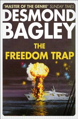The Freedom Trap by Bagley, Desmond