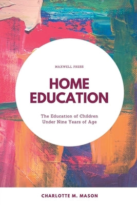 Home Education by Mason, Charlotte M.