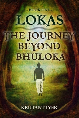 The Journey Beyond Bhuloka by Iyer, Krutant