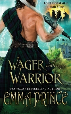 Wager with a Warrior (Four Horsemen of the Highlands, Book 2) by Prince, Emma