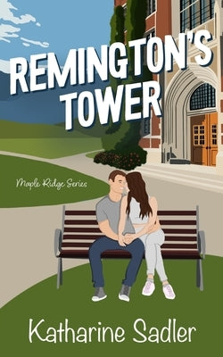 Remington's Tower (Maple Ridge #1) by Sadler, Katharine
